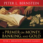 A primer on money, banking, and gold cover image