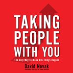 Taking people with you : the only way to make big things happen cover image