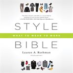 Style bible what to wear to work cover image