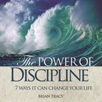 The power of discipline: 7 ways it can change your life cover image