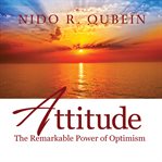 Attitude the remarkable power of optimism cover image
