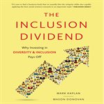 The inclusion dividend why investing in diversity & inclusion pays off cover image