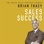 Sales success : the brian tracy success library cover image