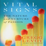 Vital signs : the nature and nurture of passion cover image