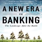 A new era in banking the landscape after the battle cover image