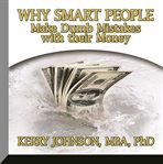 Why smart people make dumb mistakes with their money cover image