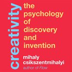 Creativity : the psychology of discovery and invention cover image