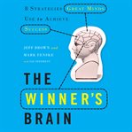 The winner's brain : 8 strategies great minds use to achieve success cover image