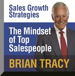 The mindset of top salespeople : sales growth strategies cover image