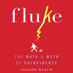 Fluke : the math and myth of coincidence cover image