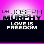 Love is freedom cover image