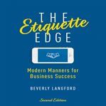 The etiquette edge : modern manners for business success cover image
