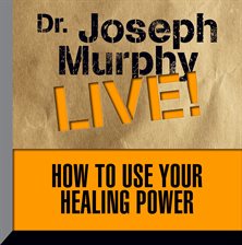 Cover image for How To Use Your Healing Power