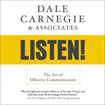 Dale carnegie & associates' listen!. The Art of Effective Communication cover image