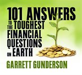 101 answers to the toughest financial questions on earth cover image