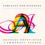 Surfaces and essences : analogy as the fuel and fire of thinking cover image