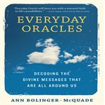 Everyday oracles decoding the divine messages that are all around us cover image