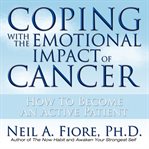 Coping with the emotional impact of cancer : how to become an active patient cover image