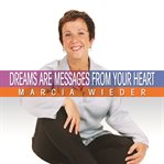 Dreams are messages from your heart cover image