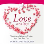 Love in 90 days : the essential guide to finding your own true love cover image