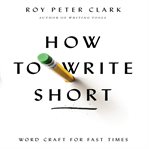 How to write short : word craft for fast times cover image