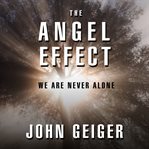 The angel effect : we are never alone cover image
