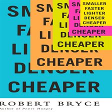 Cover image for Smaller Faster Lighter Denser Cheaper