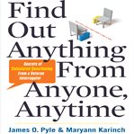 Find out anything from anyone, anytime : secrets of calculated questioning from a veteran interrogator cover image