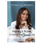 Honey's rules : finding the sweet life cover image