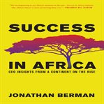 Success in Africa CEO insights from a continent on the rise cover image