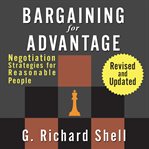 Bargaining for advantage : negotiation strategies for reasonable people cover image