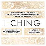 I ching : the essential translation of the ancient chinese oracle and book of wisdom cover image