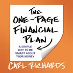The one-page financial plan : a simple way to be smart about your money cover image