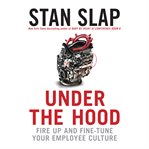 Under the hood : fire up and fine-tune your employee culture cover image