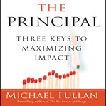 The principal : three keys to maximizing impact cover image
