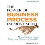 The power of business process improvement 10 simple steps to increase effectiveness, efficiency, and adaptability cover image