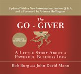 The go-giver : a little story about a powerful business idea cover image