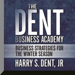 The dent business academy : business strategies for the winter season cover image