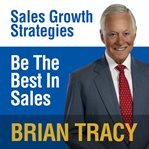 Be the best in sales : sales growth strategies cover image