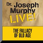 The fallacy of old age cover image