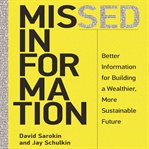 Missed information : better information for building a wealthier, more sustainable future cover image