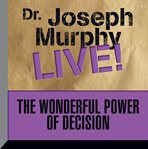 The wonderful power of decision cover image