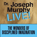 The wonders of disciplined imagination cover image