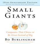Small giants : companies that choose to be great instead of big cover image