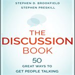The discussion book : 50 great ways to get people talking cover image