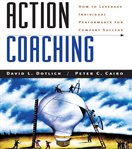 Action coaching : how to leverage individual performance for company success cover image