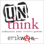 Unthink : rediscover your creative genius cover image