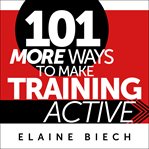101 more ways to make training active cover image