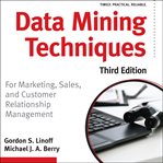 Data Mining Techniques : for marketing, sales, and customer relationship management cover image