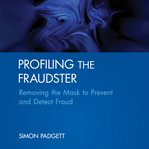 Profiling the fraudster : removing the mask to prevent and detect fraud cover image